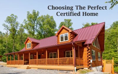 Choosing The Perfect Certified Home